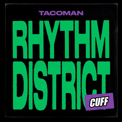 TacoMan - Rhythm District [CUFF161]